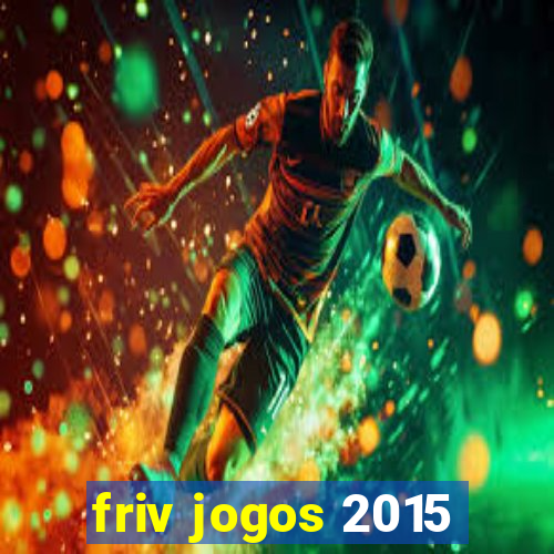 friv jogos 2015